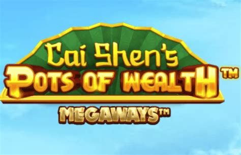Cai Shen S Pots Of Wealth Megaways Betano